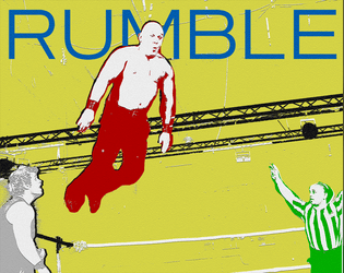 RUMBLE   - A wrestling Battle Royale for two players in 60-90 minutes! 