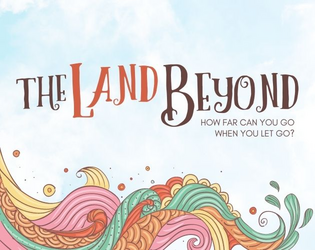 The Land Beyond   - A solo RPG about letting go 