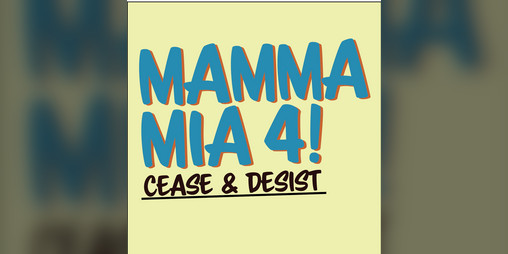 Cover image for Mamma Mia 4! Cease and Desist