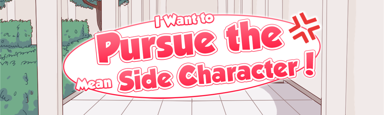 I Want to Pursue the Mean Side Character!