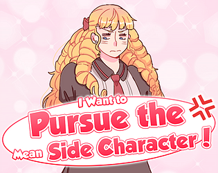 I Want to Pursue the Mean Side Character!