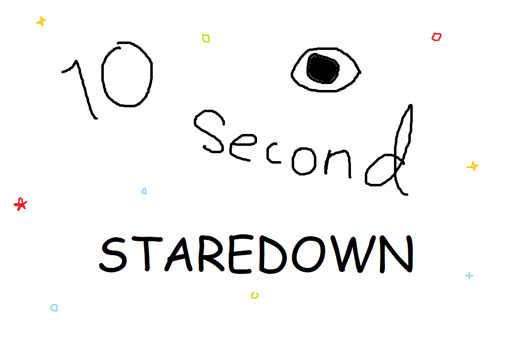 10 Second Staredown