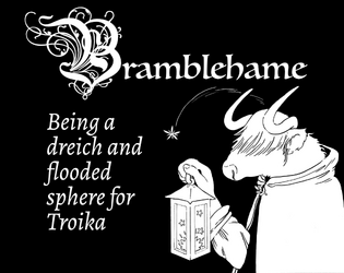 Bramblehame   - A dreich and flooded troika sphere 