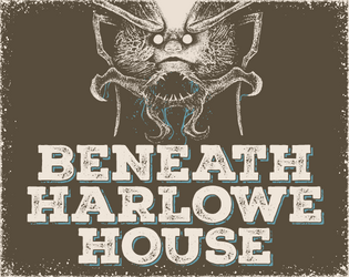 Beneath Harlowe House   - abandoned mansion pamphlet dungeon 