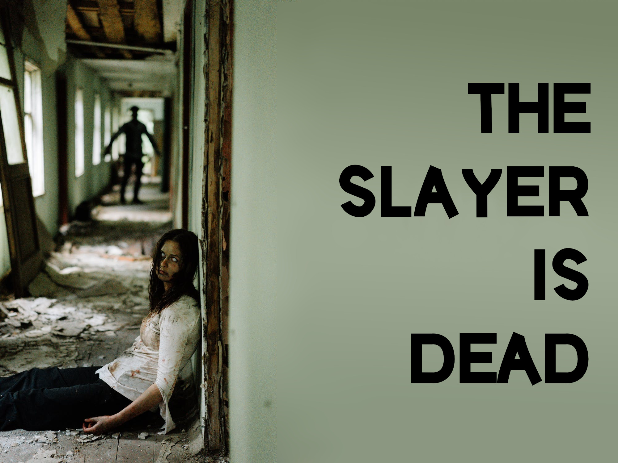 The Slayer is Dead