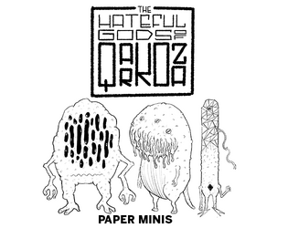 Hateful Gods of Qarkoza Paper Minis   - ugly paper minis 