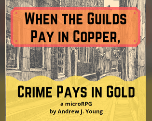 When the Guilds Pay in Copper, Crime Pays in Gold  