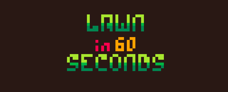 Lawn In 60 Seconds