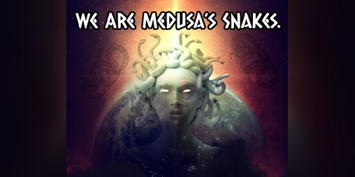 Cover image for We Are Medusa's Snakes.