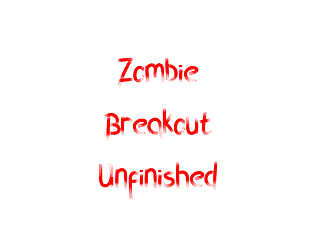 Zombie Breakout Unfinished
