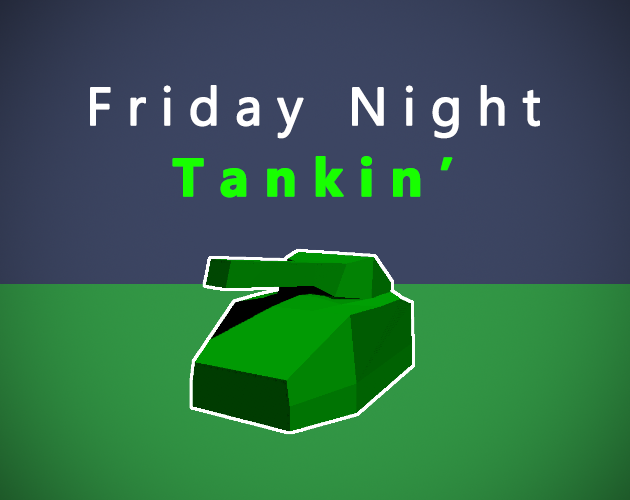 Friday Night Tankin'