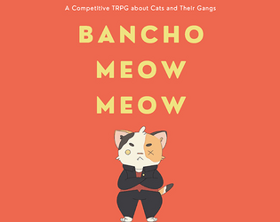 Bancho Meow Meow   - A Competitive TRPG about Cats and Their Gangs 