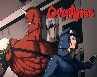 Over Arms   - Over Arms is a rules-light tabletop RPG designed to replicate media like JoJo’s Bizarre Adventure 