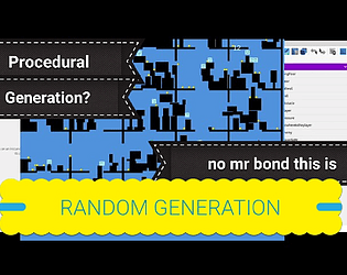 Procedural Generation ?  no mr bond...this is Random Generation made with gdevelop