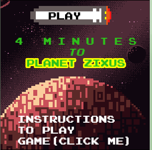 4 Minutes to Planet Zixus(My First Game Ever)