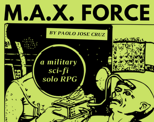 M.A.X. Force   - A one-page solo journaling TRPG set in an ongoing global alien invasion 