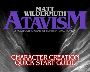 Atavism—Character Creation Quickstart Guide  