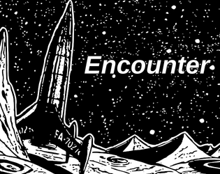 Encounter   - One-page RPG about space explorers coming face to face with an alien entity, and their own pasts 