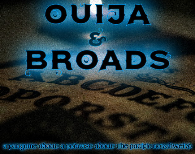 Ouija & Broads