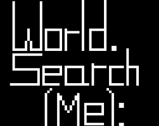 World.search(me);