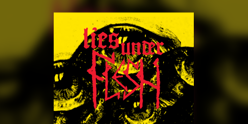 Cover image for Lies Under Flesh