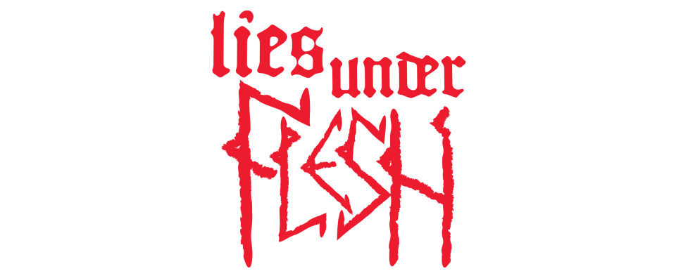 Lies Under Flesh