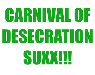 CARNIVAL OF DESECRATION  