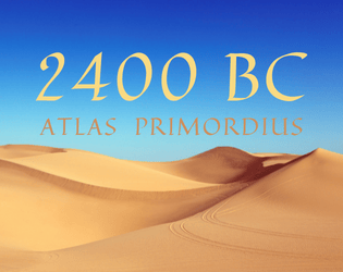 2400 BC: Atlas Primordius   - Lo-fi rpgs inspired by Conan the Barbarian and Avatar TLA 