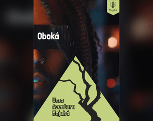 Oboká   - Oboká é a primeira aventura Mojubá RPG, um jogo de Afrofuturismo. 