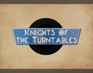 Knights of the Turntables TTRPG  