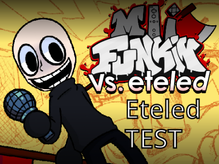 FNF Eteled [TEST] by Lil doofy TESTS