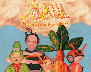 Suburbia: The Envy of a Million Spheres!   - A Troika! Supplement feat. 12 New Backgrounds, 30 Monsters, 7 Spells, and a Suburb-Themed Sphere to cram it all in! 