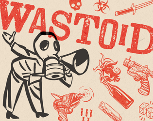 Wastoid (Preview)   - Gonzo post-apocalyptic RPG 