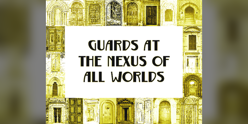 Cover image for Guards At The Nexus Of All Worlds