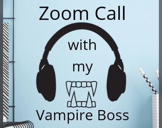 Zoom Call with my Vampire Boss !!  