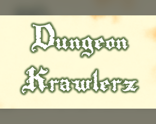 Dungeon Krawlers   - A free, quick-fantasy, new-school-OSR, RPG. 