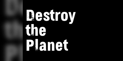 Cover image for Destroy the Planet