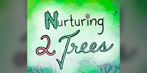 Cover image for Nurturing 2 Trees