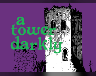 A Tower Darkly   - an 8 room dungeon for your fantasy rpg of choice 