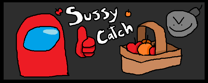 Sussy Catch