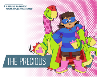 The Precious: A Masks A New Generation Playbook   - A Young Hero Trying Their Best 