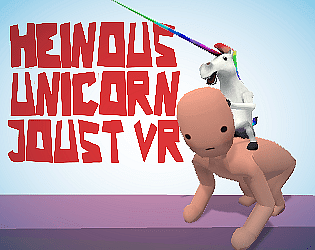 Heinous Unicorn Joust VR