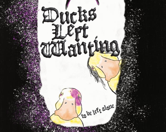 Cover image for Ducks Left Wanting (to be left alone)