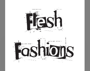 Flesh Fashions   - A game of early 90s supermodel superspies. 