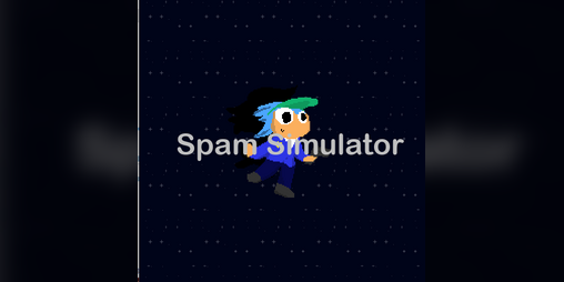 Cover image for Spam Simulator ~ Spam 'em Up!