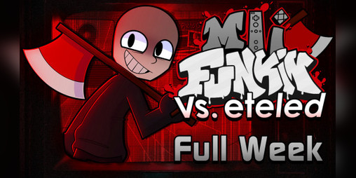 Cover image for FNF - Vs. Eteled Full Week