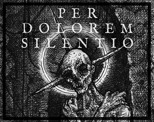 Per Dolorem Silentio   - Gothic Science Fantasy Skirmish 