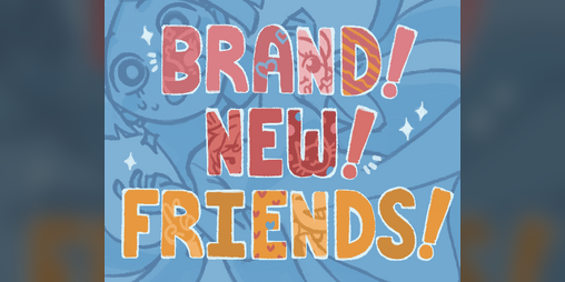 Cover image for Brand! New! Friends!