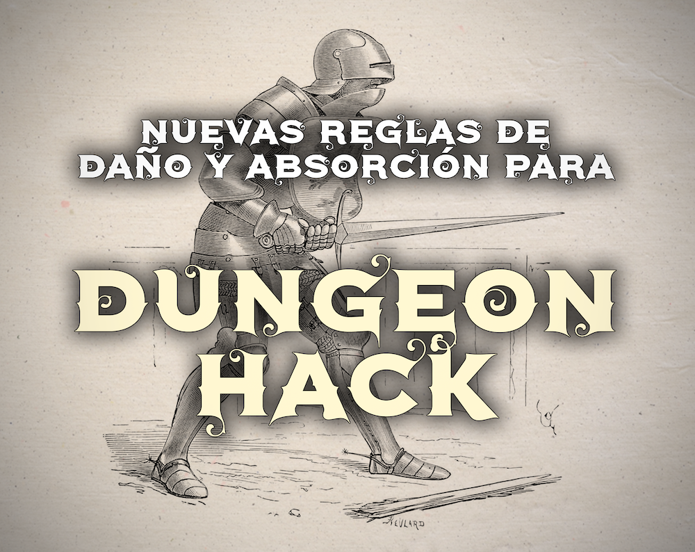 Nuevas reglas de Daño y Absorción para Dungeon Hack