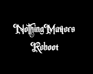 NothingMatters : Reboot